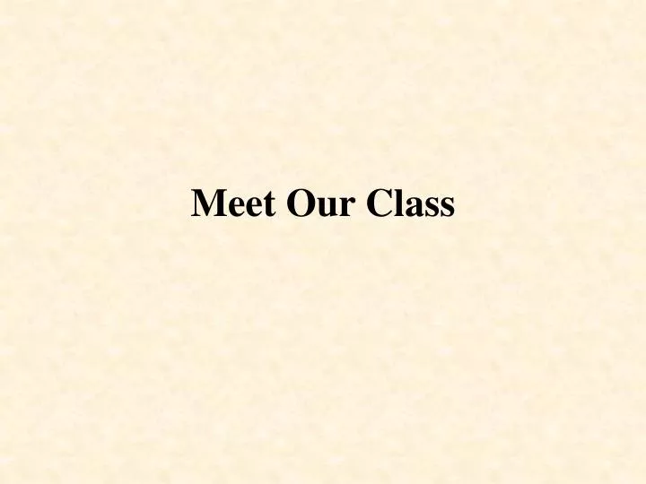 meet our class