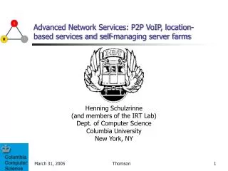 Advanced Network Services: P2P VoIP, location-based services and self-managing server farms