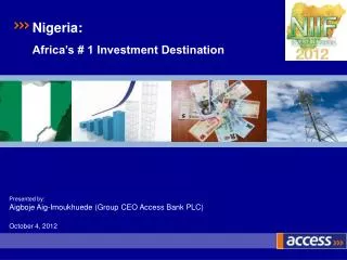 Presented by: Aigboje Aig-Imoukhuede (Group CEO Access Bank PLC) October 4, 2012