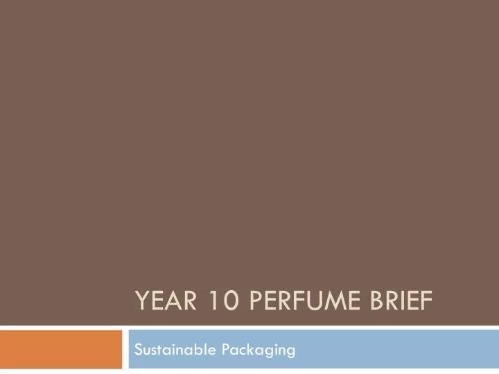 year 10 perfume brief