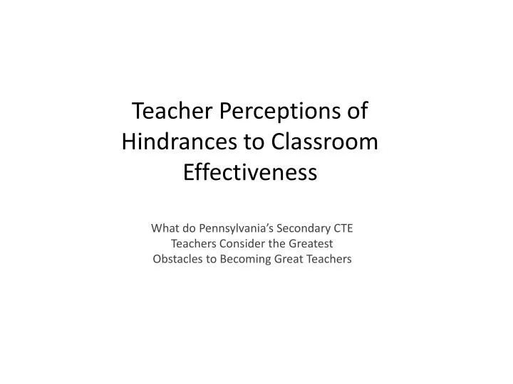 teacher perceptions of hindrances to classroom effectiveness
