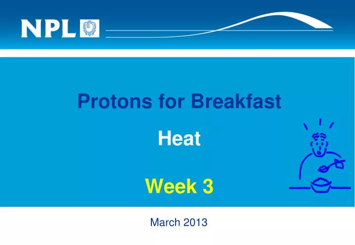 protons for breakfast heat week 3