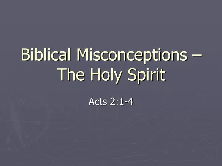 biblical misconceptions the holy spirit
