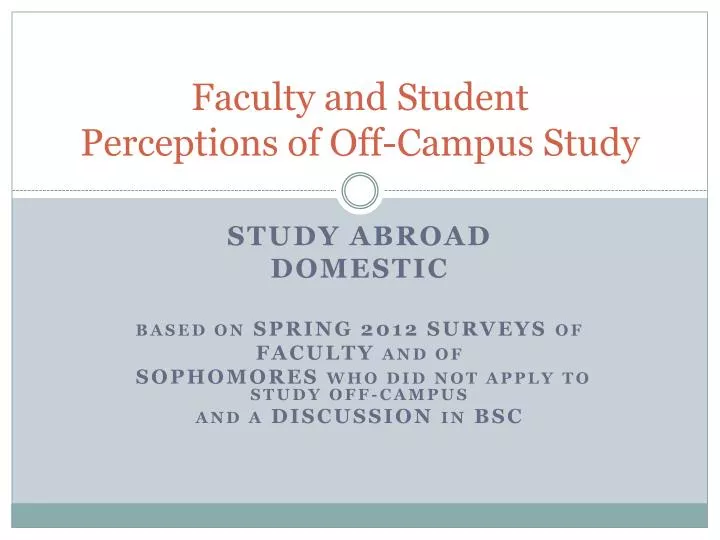 faculty and student perceptions of off campus study