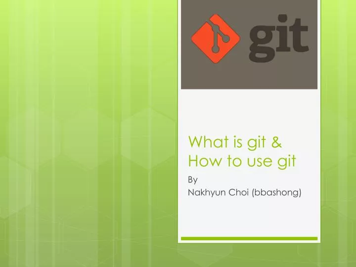 what is git how to use git