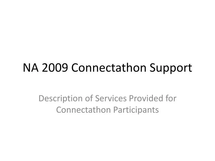 na 2009 connectathon support