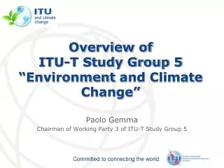 Paolo Gemma Chairman of Working Party 3 of ITU-T Study Group 5