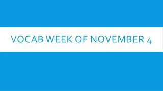 Vocab Week of November 4