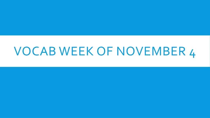 vocab week of november 4