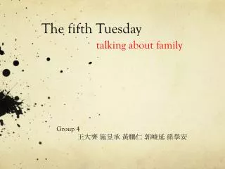 The fifth Tuesday talking about family