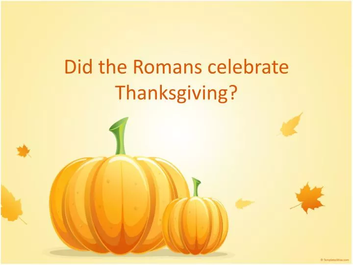 did the romans celebrate thanksgiving