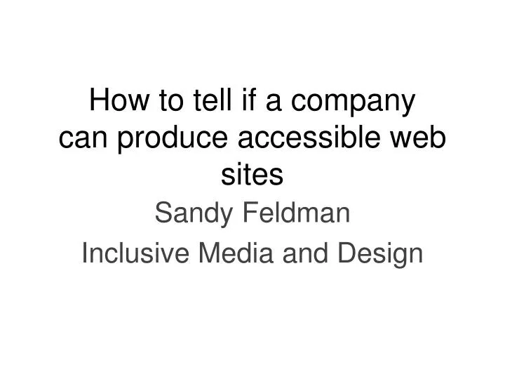 how to tell if a company can produce accessible web sites
