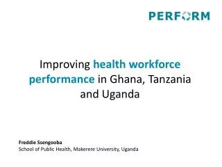 Improving health workforce performance in Ghana, Tanzania and Uganda
