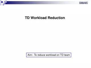 TD Workload Reduction