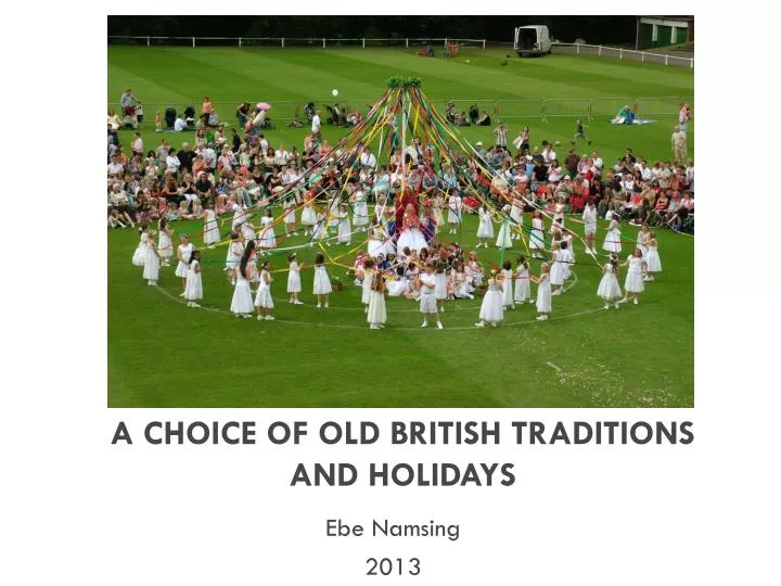 a choice of old british traditions and holidays