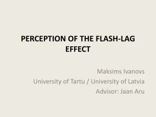 PERCEPTION OF THE FLASH-LAG EFFECT