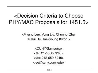 &lt;Decision Criteria to Choose PHY/MAC Proposals for 1451.5&gt;