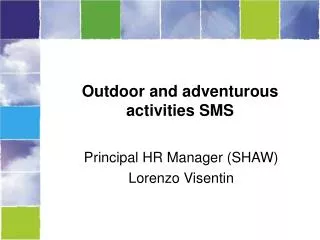 Outdoor and adventurous activities SMS