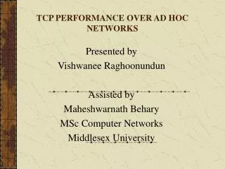 TCP PERFORMANCE OVER AD HOC NETWORKS