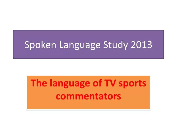 spoken language study 2013