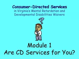 Module 1 Are CD Services for You?