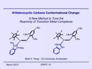 N -Heterocyclic Carbene Conformational Change: A New Method to Tune the