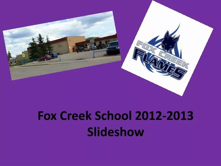 fox creek school 2012 2013 slideshow