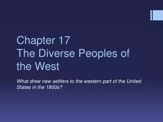 Chapter 17 The Diverse Peoples of the W est