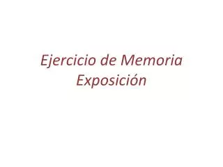 ejercicio de memoria exposici n