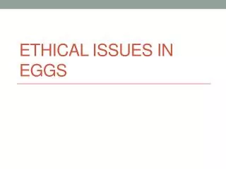 Ethical issues in eggs