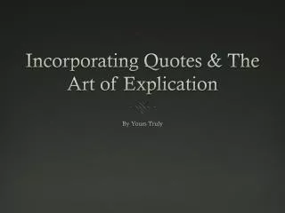 Incorporating Quotes &amp; The Art of Explication