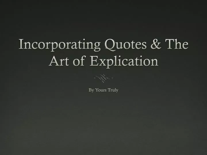 incorporating quotes the art of explication