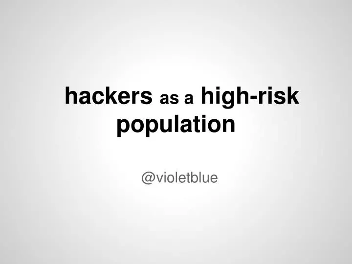 hackers as a high risk population