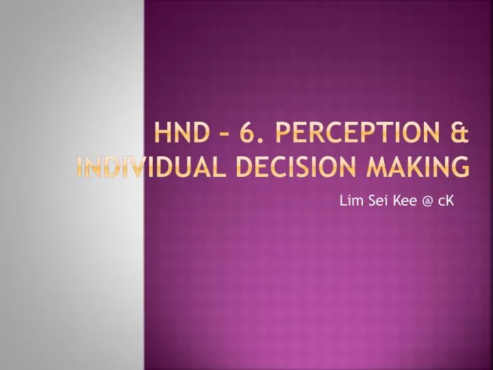 hnd 6 perception individual decision making