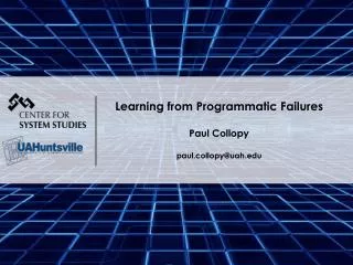 Learning from Programmatic Failures Paul Collopy paul.collopy@uah
