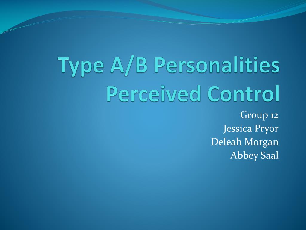 PPT - Type A/B Personalities Perceived Control PowerPoint Presentation ...