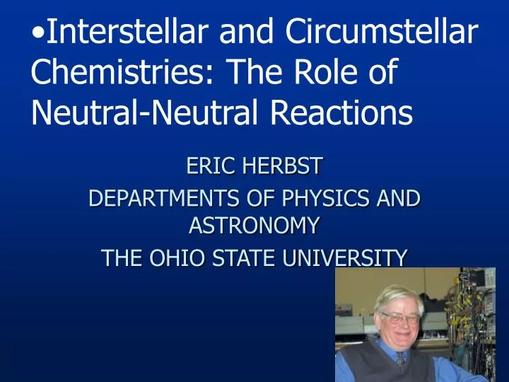interstellar and circumstellar chemistries the role of neutral neutral reactions