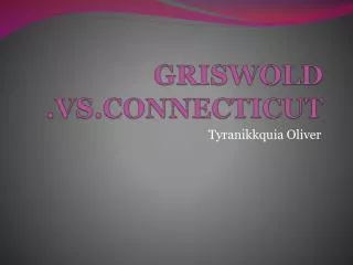 GRISWOLD .VS.CONNECTICUT