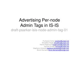 Advertising Per- node Admin Tags in IS-IS draft-psarkar-isis-node-admin-tag- 01