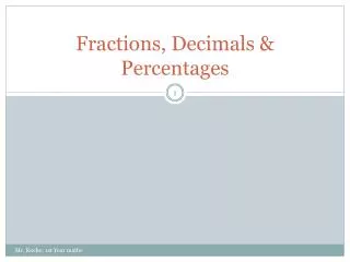 Fractions, Decimals &amp; Percentages
