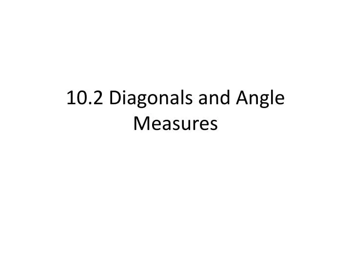 10 2 diagonals and angle measures