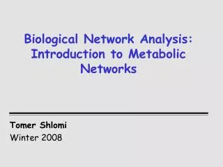 Biological Network Analysis: Introduction to Metabolic Networks