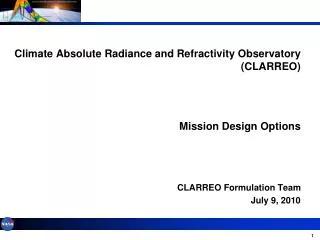 Climate Absolute Radiance and Refractivity Observatory (CLARREO) Mission Design Options