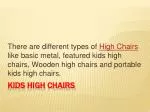 Kids high Chairs