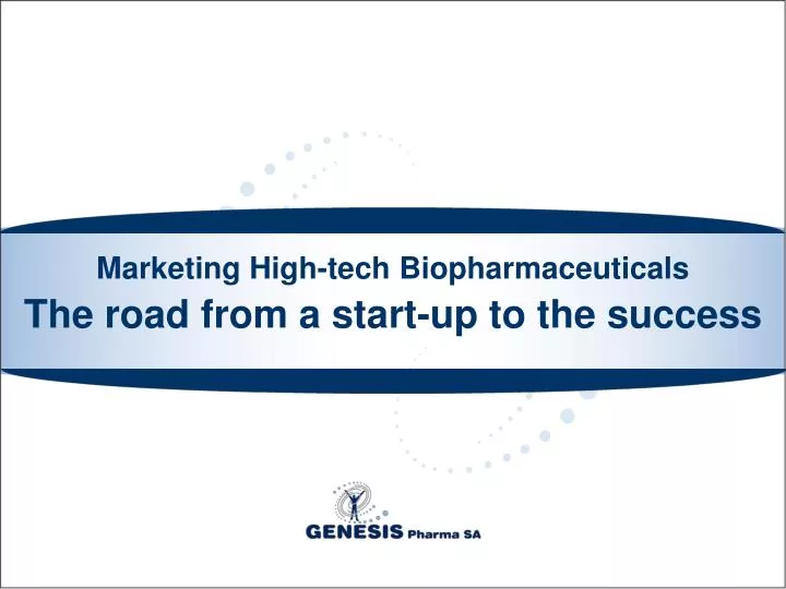 marketing high tech biopharmaceuticals the road from a start up to the success