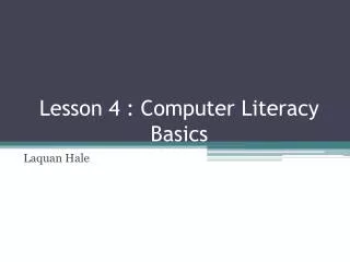 Lesson 4 : Computer Literacy Basics