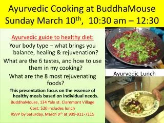 Ayurvedic Cooking at BuddhaMouse Sunday March 10 th , 10:30 am – 12:30