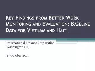 Key Findings from Better Work Monitoring and Evaluation: Baseline Data for Vietnam and Haiti
