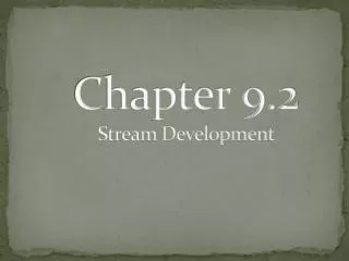 Chapter 9.2 Stream Development
