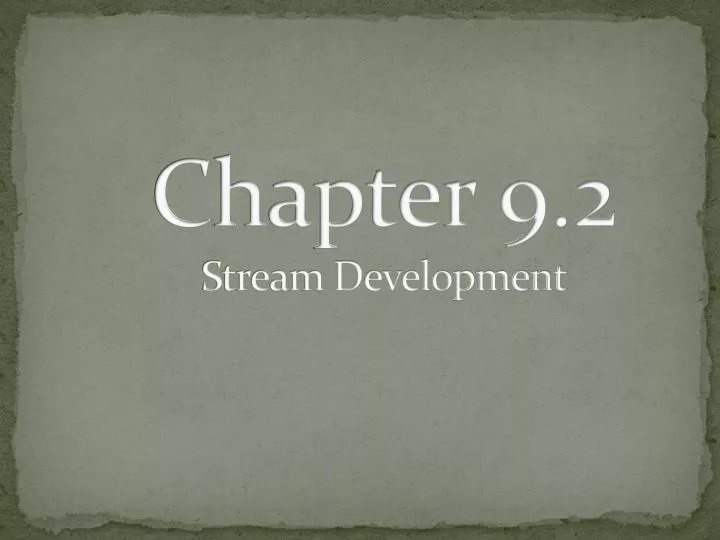 chapter 9 2 stream development